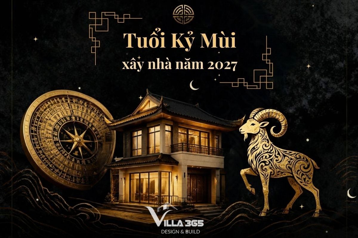 Tuổi Kỷ Mùi xây nhà năm 2027