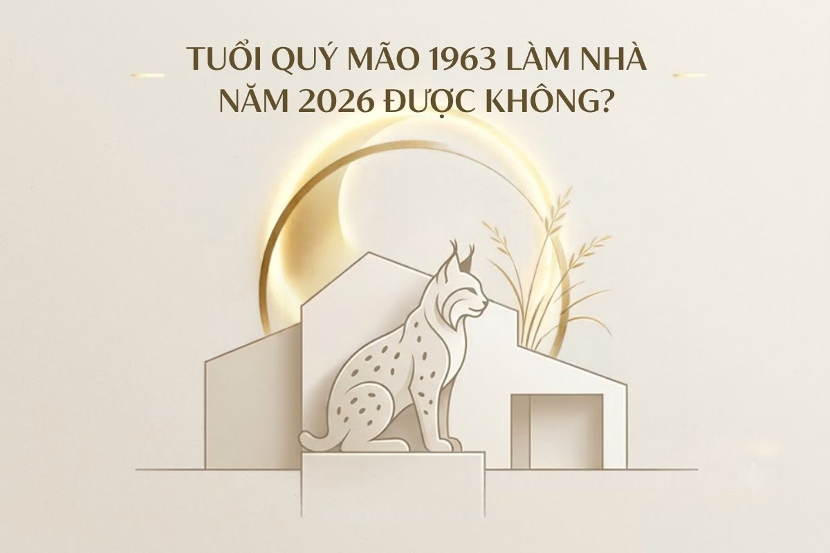 Tuổi 1963 làm nhà năm 2026 được không là băn khoăn của nhiều gia chủ Quý Mão khi chuẩn bị kế hoạch xây mới hoặc cải tạo nhà ở (Ảnh: Sưu tầm)